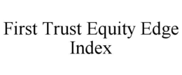 Mark drawing for FIRST TRUST EQUITY EDGE INDEX