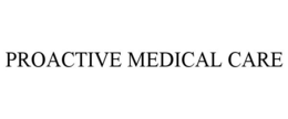 Mark drawing for PROACTIVE MEDICAL CARE