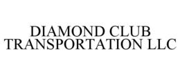 Mark drawing for DIAMOND CLUB TRANSPORTATION LLC