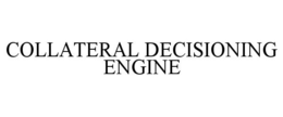 Mark drawing for COLLATERAL DECISIONING ENGINE