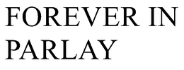Mark drawing for FOREVER IN PARLAY