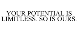 Mark drawing for YOUR POTENTIAL IS LIMITLESS. SO IS OURS.