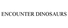 Mark drawing for ENCOUNTER DINOSAURS