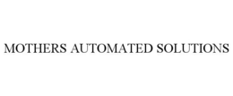 Mark drawing for MOTHERS AUTOMATED SOLUTIONS