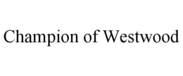 Mark drawing for CHAMPION OF WESTWOOD
