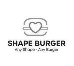 Mark drawing for SHAPE BURGER ANY SHAPE - ANY BURGER