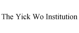 Mark drawing for THE YICK WO INSTITUTION