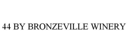Mark drawing for 44 BY BRONZEVILLE WINERY