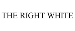 Mark drawing for THE RIGHT WHITE