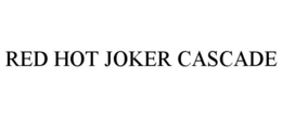 Mark drawing for RED HOT JOKER CASCADE