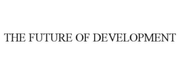 Mark drawing for THE FUTURE OF DEVELOPMENT
