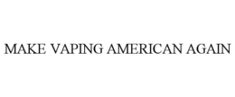 Mark drawing for MAKE VAPING AMERICAN AGAIN