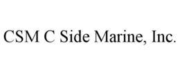 Mark drawing for CSM C SIDE MARINE, INC.