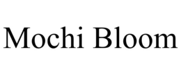 Mark drawing for MOCHI BLOOM
