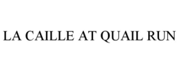 Mark drawing for LA CAILLE AT QUAIL RUN
