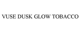 Mark drawing for VUSE DUSK GLOW TOBACCO