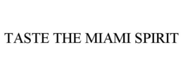 Mark drawing for TASTE THE MIAMI SPIRIT
