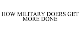 Mark drawing for HOW MILITARY DOERS GET MORE DONE
