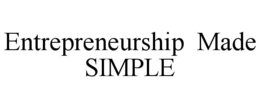 Mark drawing for ENTREPRENEURSHIP MADE SIMPLE