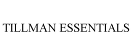 Mark drawing for TILLMAN ESSENTIALS