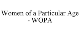 Mark drawing for WOMEN OF A PARTICULAR AGE - WOPA