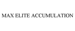 Mark drawing for MAX ELITE ACCUMULATION