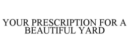 Mark drawing for YOUR PRESCRIPTION FOR A BEAUTIFUL YARD