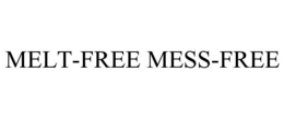 Mark drawing for MELT-FREE MESS-FREE
