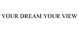 Mark drawing for YOUR DREAM YOUR VIEW