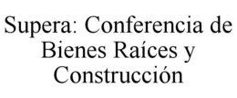 Mark drawing for SUPERA: CONFERENCIA DE BIENES RAÍCES Y CONSTRUCCIÓN