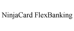 Mark drawing for NINJACARD FLEXBANKING