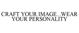 Mark drawing for CRAFT YOUR IMAGE...WEAR YOUR PERSONALITY