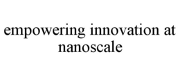 Mark drawing for EMPOWERING INNOVATION AT NANOSCALE