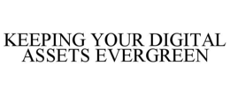 Mark drawing for KEEPING YOUR DIGITAL ASSETS EVERGREEN