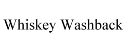 Mark drawing for WHISKEY WASHBACK
