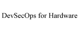 Mark drawing for DEVSECOPS FOR HARDWARE