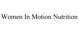 Mark drawing for WOMEN IN MOTION NUTRITION