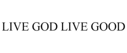 Mark drawing for LIVE GOD LIVE GOOD