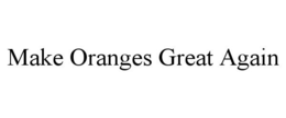 Mark drawing for MAKE ORANGES GREAT AGAIN