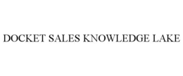 Mark drawing for DOCKET SALES KNOWLEDGE LAKE