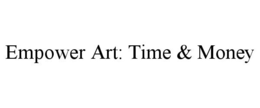 Mark drawing for EMPOWER ART: TIME & MONEY