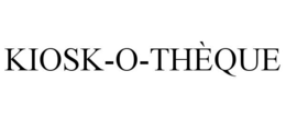 Mark drawing for KIOSK-O-THÈQUE