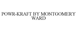 Mark drawing for POWR-KRAFT BY MONTGOMERY WARD