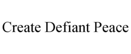 Mark drawing for CREATE DEFIANT PEACE