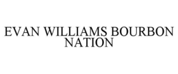 Mark drawing for EVAN WILLIAMS BOURBON NATION