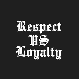 Mark drawing for RESPECT VS LOYALTY