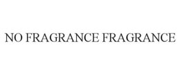 Mark drawing for NO FRAGRANCE FRAGRANCE
