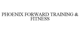 Mark drawing for PHOENIX FORWARD TRAINING & FITNESS