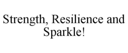 Mark drawing for STRENGTH, RESILIENCE AND SPARKLE!