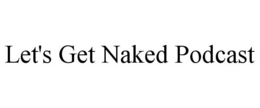Mark drawing for LET'S GET NAKED PODCAST